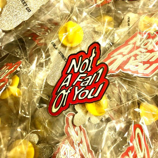 Not A Fan Of You